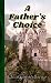 A Father's Choice by Shalynn Mellerup