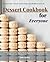 Dessert Cookbook for Everyo...