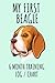 My First Beagle - 6 Month Training Chart / Notebook for New Beagle Owners: Journal / Chart to Log Your Beagle Puppy Training for 6 Months | Great Gift for Beagle Owners