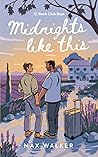 Midnights Like This by Max  Walker