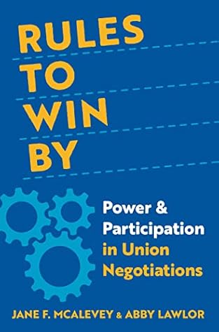 Rules to Win By: Power and Participation in Union Negotiations