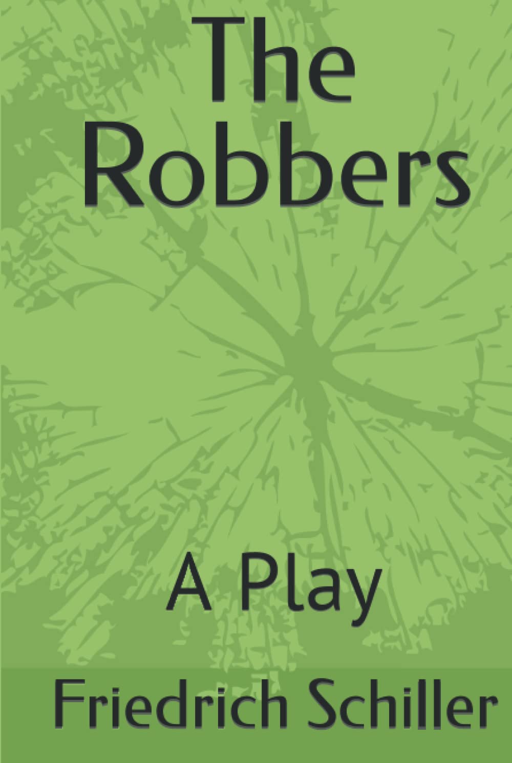 The Robbers: A Play