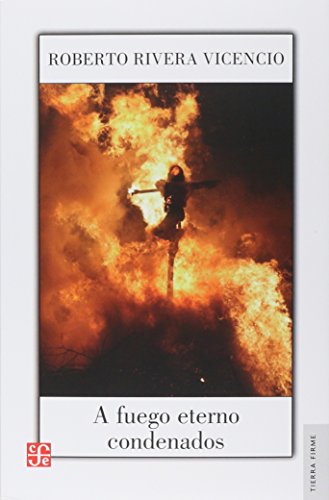 A fuego eterno condenados (Spanish Edition)