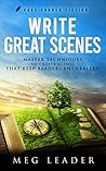 Write Great Scenes: Master Techniques to Create Scenes That Keep Readers Enthralled (Page-Turner Fiction)