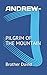 ANDREW-: PILGRIM OF THE MOU...