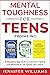 Mental Toughness For Teens: 2 Books In 1 - 5 Minutes a day Hack To Overcome Feeling Overwhelmed in Life, Sports, and School (Mental Toughness Mastery Book 3)
