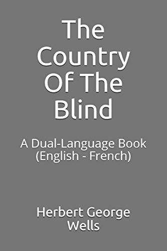 The Country Of The Blind: A Dual-Language Book