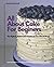 All About Cake For Beginers...
