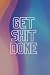Get Shit Done - Notebook Journal - 300 Lined Pages with Rainb... by Jennifer Stebbing