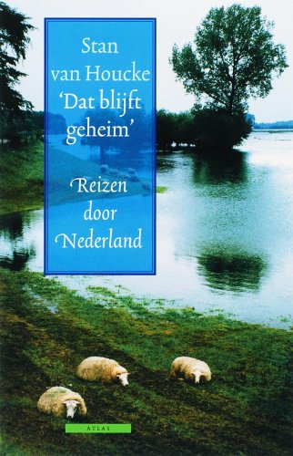 Dat blijft geheim: reizen door Nederland (Paperback)