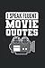 I Speak Fluent Movie Quotes...