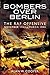 Bombers Over Berlin: The RA...