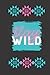 Stay Wild