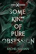Some Kind of Pure Obsession