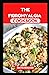 THE FIBROMYALGIA COOKBOOK: Discover Delicious Anti-Inflammatory Recipes for Pain Relief, Healthy Digestion, Fight Fatigue and Increased Energy.