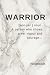 Warrior: A person who shows...