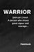 Warrior: A person who shows...