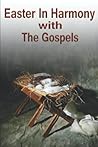 Easter In Harmony with The Gospels