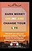 EARN MONEY ONLINE AND CHANG...