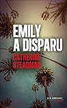 Emily a disparu (Les Escales noires) by Catherine Steadman