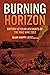 Burning Horizon: British Ve...