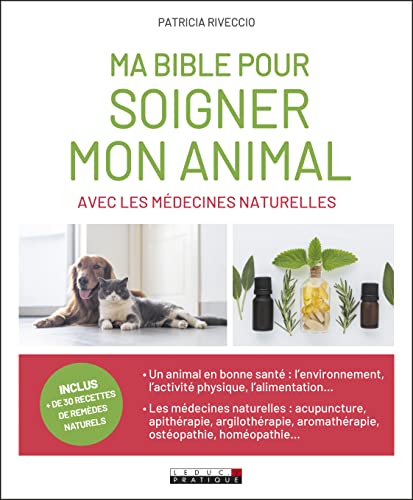 Ma bible pour soigner mon animal avec les médecines naturelles (Paperback)