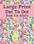 Large Print Dot To Dot Book...