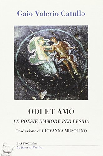 Odi et amo. Le poesie d'amore per Lesbia (Paperback)