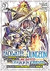 Backstabbed in a Backwater Dungeon: My Party Tried to Kill Me, But Thanks to an Infinite Gacha I Got LVL 9999 Friends and Am Out For Revenge Manga, Vol. 2