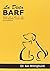 La dieta BARF. Nutrire cani e gatti con cibo crudo seguendo i... by Ian Billinghurst