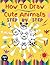 How To Draw Cute Animals, S...