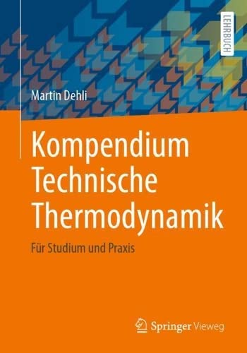 Kompendium Technische Thermodynamik: Für Studium und Praxis (German Edition)