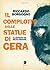 Complotto delle statue di cera (il)