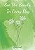 See The Beauty In Every Day