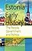 Estonia Early History: The People, Government and Politics