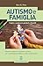 Autismo e famiglia. Capire ...