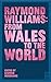Raymond Williams: From Wale...