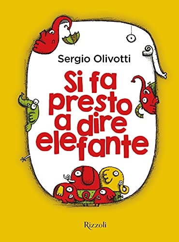 Si fa presto a dire elefante (Italian Edition)