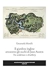 Il giardino inglese attraverso gli occhi di Jane Austen. Tra ... by Emanuela Morelli