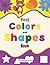 First Colors and Shapes Book for Toddlers by Note Smile