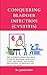 Conquering Bladder Infection (Cystitis): The Evidence Based Self Help Guide To Bladder Infection Cure, Treatment, Recovery, Procedures To Quickly Get Your Life Back