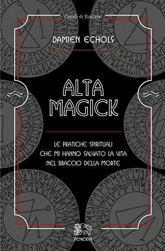 Alta Magick. Le pratiche spirituali che mi hanno salvato la vita nel braccio della morte (Paperback)
