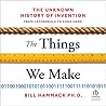The Things We Make by Bill Hammack