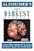 Alzheimer's, Life's Darkest Disease by Bill Brokaw