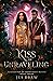 Kiss of Unravelling (Cursed...