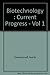 Biotechnology -- Current Progress