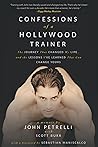 Confession of a Hollywood Trainer: The Journey That Changed My Life... and the Lessons I've Learned That Can Change Yours