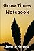 Grow Times Notebook: Seed t...