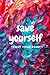 SAVE YOURSELF: MOTIVATIONAL...