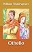 Othello: This book deals with different emotions, behaviors and dimensions of human existence such as judgment, betrayal, lies, doubt, belief, hypocrisy, wealth, trust and so on.